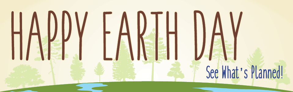 Join us for our Earth Day Open House on Saturday, April 18